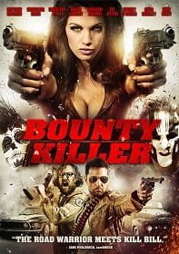 Bounty Killer (2013) พันธุ์บ้าฆ่าแหลก