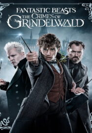 Fantastic Beasts 2: The Crimes of Grindelwald (2018) สัตว์มหัศจรรย์ 2: อาชญากรรมของกรินเดลวัลด์