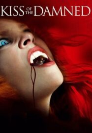 Kiss of the Damned (2012) จุมพิตต้องคำสาป