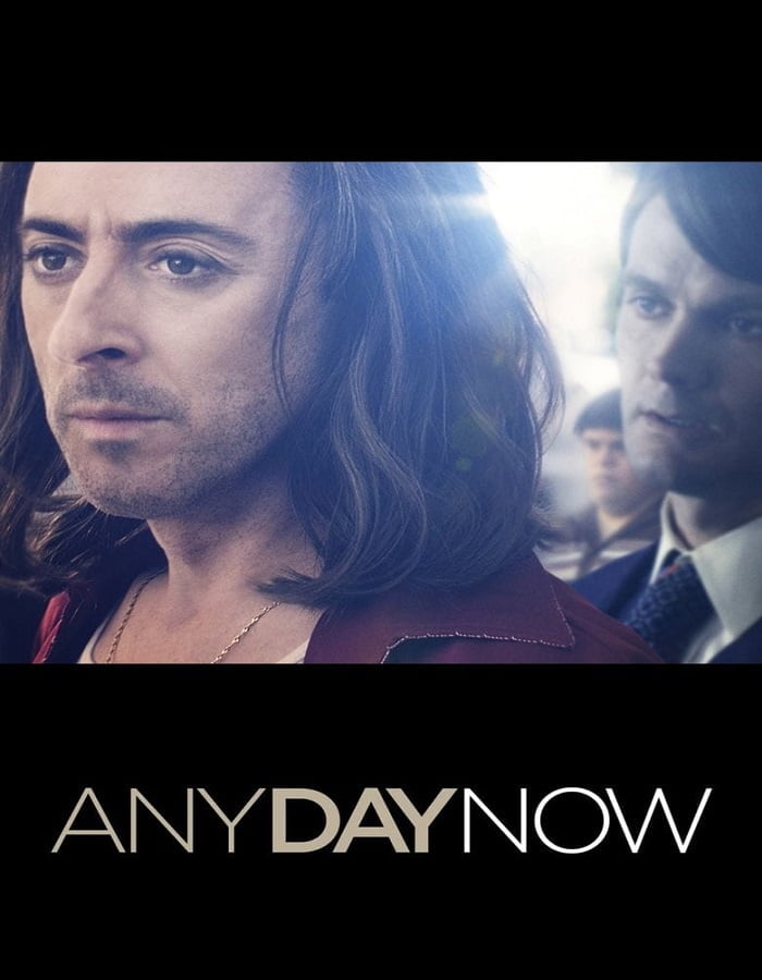 Any Day Now (2012) วันหนึ่งวันหน้าวันที่รักจะมาถึง